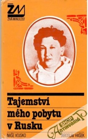 Tajemství mého pobytu v Rusku - Hašek Jaroslav