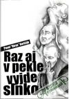 Baričák Pavel Hirax - Raz aj v pekle vyjde slnko