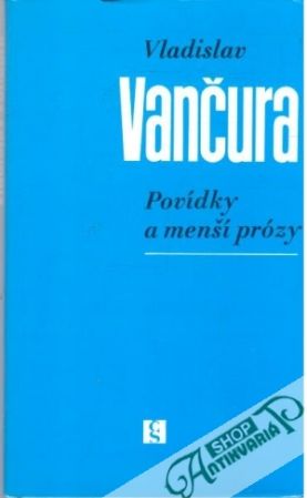 Povídky a menší prózy - Vančura Vladislav