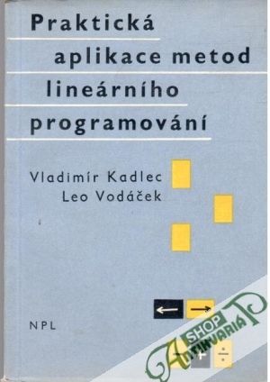 Praktická aplikace metod lineárního programování - Kadlec Vladimír, Vodáček Leo