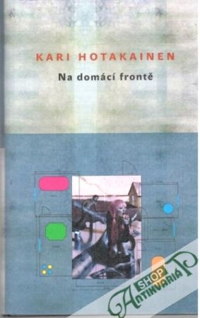 Na domácí frontě - Hotakainen Kari
