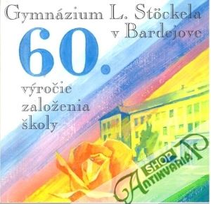 Pamätnica - Gymnázium L. Stöckela v Bardejove - Kolektív autorov