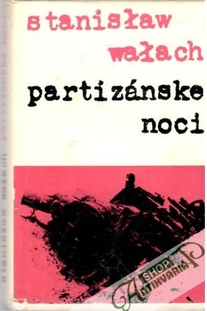 Partizánske noci - Walach Stanislaw