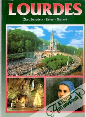 Obal knihy Lourdes Život Bernadety - Zjevení - Svatyně