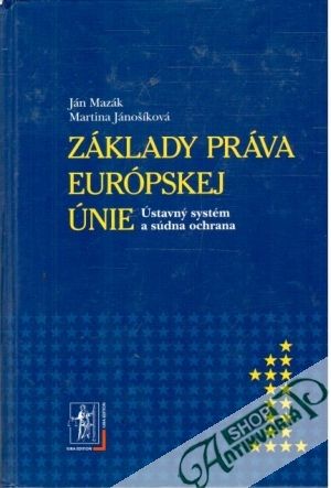 Základy práva Európskej únie I. - Mazák J., Jánošíková M.