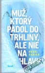 Fabian Pavol - Muž, ktorý padol do trhliny, ale nie na hlavu