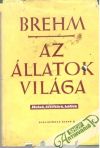 Brehm A. E. - Az állatok világa