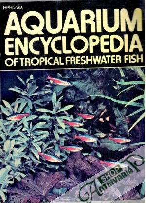 Obal knihy Aquarium encyclopedia of tropical freshwater fish