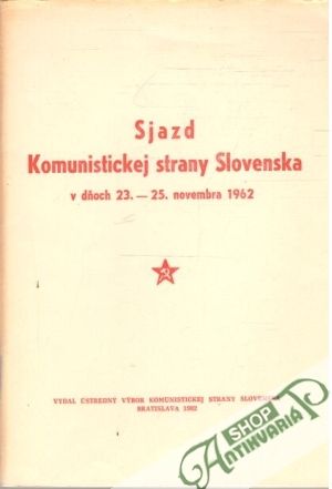 Obal knihy Sjazd Komunistickej strany Slovenska v dňoch 23.-25. novembra 1962