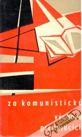 Obal knihy Za komunistickú výchovu pracujúcich