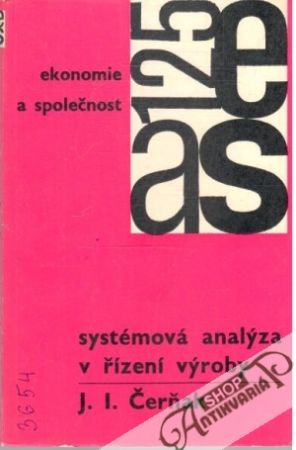 Systémová analýza v řízení výroby - Čerňak J. I.