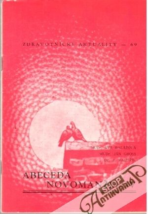 Abeceda novomanželov - Balážová E., Gross J., Kaližík J.