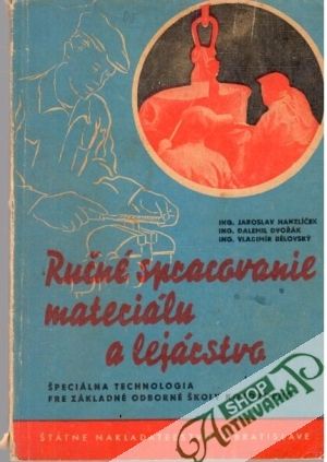 Ručné spracovanie materiálu a lejárstvo - Kolektív autorov