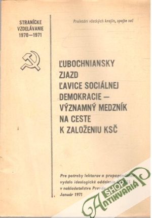 Ľubochniansky zjazd ľavice sociálnej demokracie - významný medzník na ceste k založeniu KSČ - Kolektív autorov