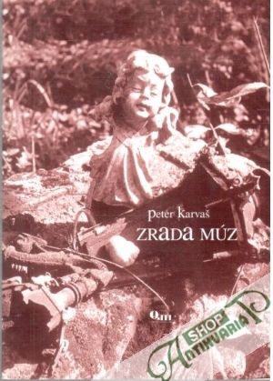 Zrada múz - Karvaš Peter