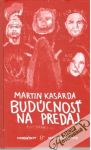 Kasarda Martin - Budúcnosť na predaj