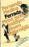 Ferrada Fernando Medina - Mrtví jsou každým dnem vzpurnější