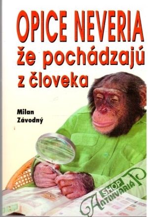 Obal knihy Opice neveria, že pochádzajú z človeka