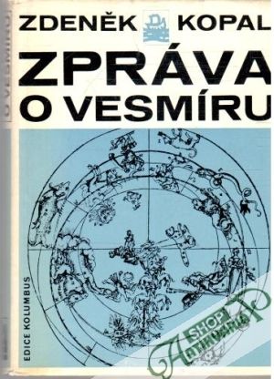 Zpráva o vesmíru - Kopal Zdeněk
