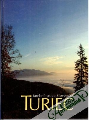 Turiec -  farebné srdce Slovenska - Kolektív autorov