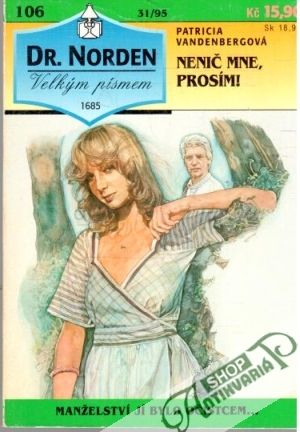 Nenič mne, prosím! - Vandenbergová Patricia