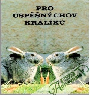 Pro úspěšný chov králíku - Kolektív autorov