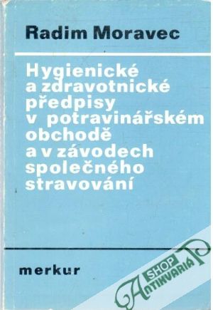 Obal knihy Hygienické a zdravotnické předpisy v potravinářském obchodě a v závodech společného stravování