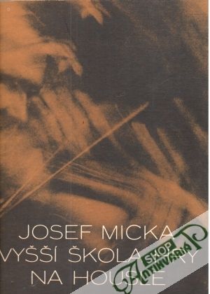 Vyšší škola hry na housle - Micka Josef