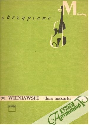 Obal knihy Miniatury skrzypcowe - 90. Wieniawski dwa mazurki