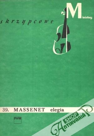 Obal knihy Miniatury skrzypcowe - 39. Massenet elegia