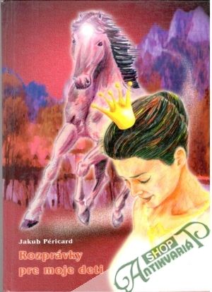 Rozprávky pre moje deti - Péricard Jakub