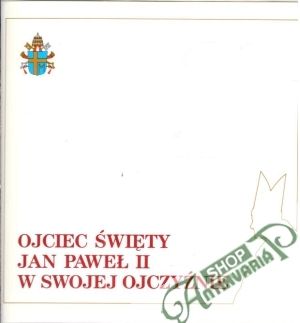 Obal knihy Ojciec Swiety Jan Pawel II. w swojej ojcyznie