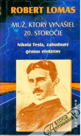 Muž, ktorý vynašiel 20. storočie - Lomas Robert