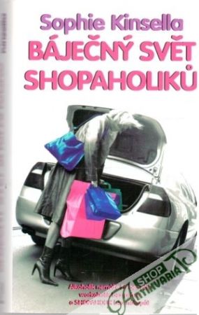 Báječný svět shopaholiku - Kinsella Sophie