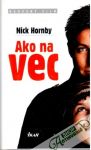 Hornby Nick - Ako na vec