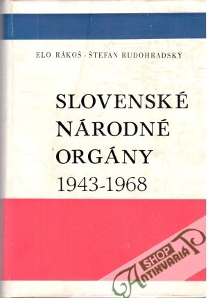 Slovenské národné orgány 1943-1968 - Rákoš Elo, Rudohradský Štefan
