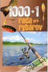 Říha Jaromír - 1000+1 rada pre rybárov
