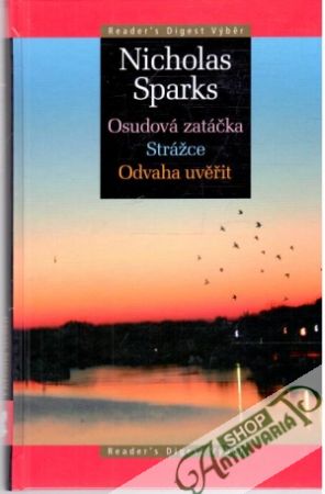 Osudová zatáčka, Strážce, Odvaha uvěřit - Sparks Nicholas