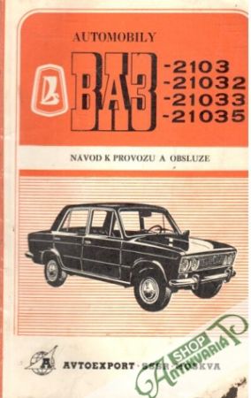 Automobily BA3 - 2103, 21032, 21033, 21035 - Kolektív autorov
