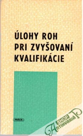 Obal knihy Úlohy ROH pri zvyšovaní kvalifikácie