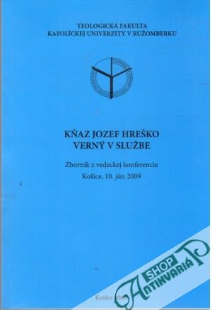Kňaz Jozef Hreško verný v službe - Kolektív autorov