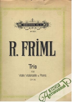 Obal knihy R. Friml - Trio for Violin, VIoloncelle & Piano. Op. 36.
