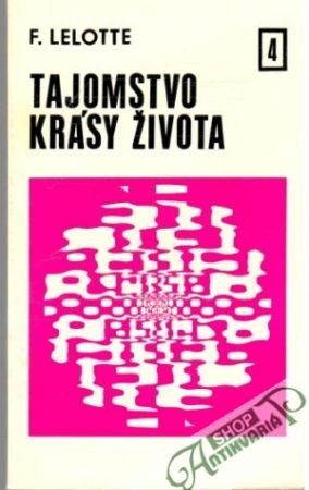 Tajomstvo krásy života 4. - Lelotte F.