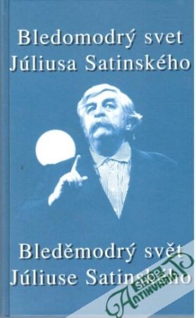 Bledomodrý svet Júliusa Satinského - Kolář Jan, Lasica Milan