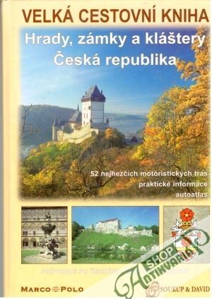 Obal knihy Velká cestovní kniha - Hrady, zámky a kláštery ČR