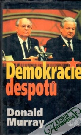 Demokracie despotu - Murray Donald