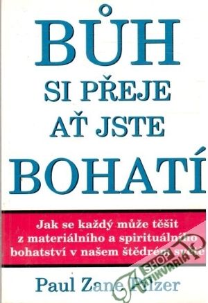 Buh si přeje ať jste bohatí - Pilzer Paul Zane