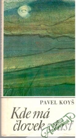 Kde má človek vlasť - Koyš Pavel