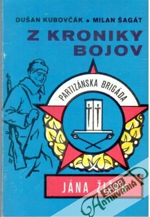 Z kroniky bojov - Kubovčák Dušan, Šagát Milan