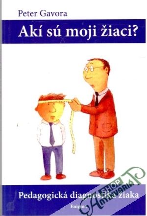 Akí sú moji žiaci? - Gavora Peter